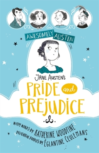 Awesomely Austen - Illustrated and Retold: Jane Austen's Pride and Prejudice Awesomely Austen - Illustrated and Retold: Jane Austen's Pride and Prejudice