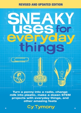 Sneaky Uses for Everyday Things, Revised Edition Sneaky Uses for Everyday Things, Revised Edition