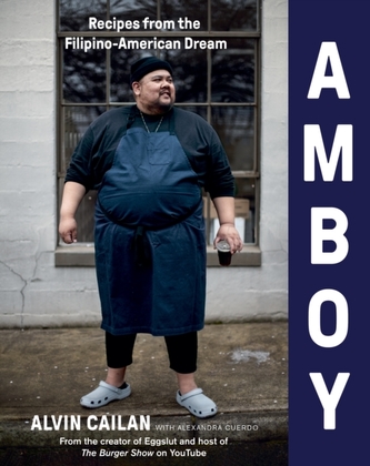 Amboy: Recipes from the Filipino-American Dream Amboy: Recipes from the Filipino-American Dream