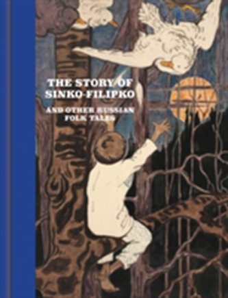 The Story of Synko-Filipko and other Russian Folk Tales