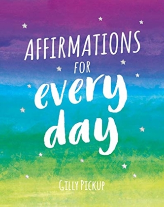 Affirmations for Every Day Affirmations for Every Day