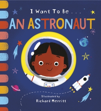 I Want to be an Astronaut I Want to be an Astronaut