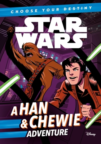 Star Wars: Choose Your Destiny: A Han & Chewie Adventure