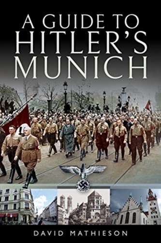 A Guide to Hitler's Munich A Guide to Hitler's Munich