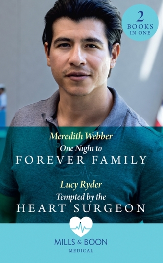 One Night To Forever Family / Tempted By The Heart Surgeon One Night To Forever Family / Tempted By The Heart Surgeon
