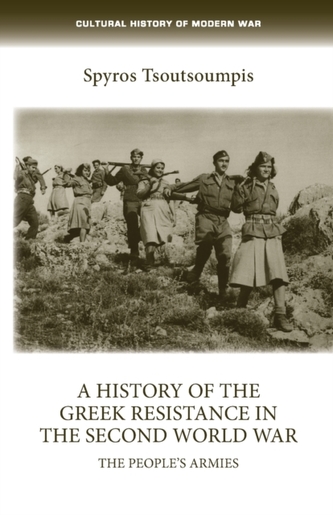 A History of the Greek Resistance in the Second World War A History of the Greek Resistance in the Second World War