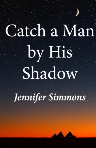 Catch a Man By His Shadow Catch a Man By His Shadow