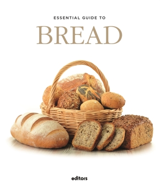 Essential Guide To Bread Essential Guide To Bread