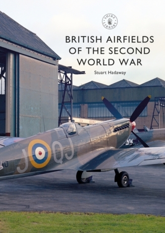 British Airfields of the Second World War British Airfields of the Second World War