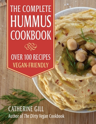The Complete Hummus Cookbook The Complete Hummus Cookbook