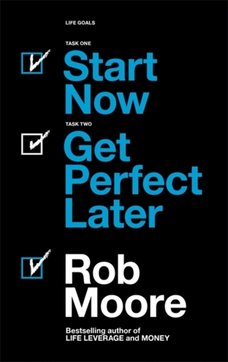 Start Now. Get Perfect Later. Start Now. Get Perfect Later.