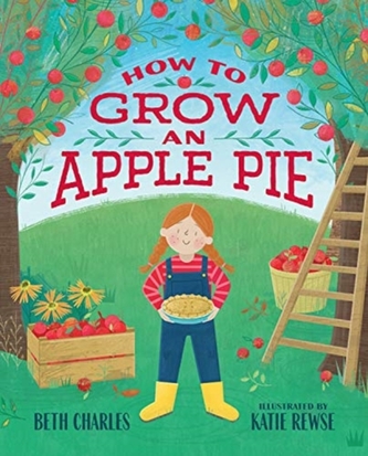 HOW TO GROW AN APPLE PIE