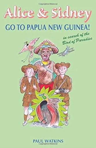 Alice & Sidney go to Papua New Guinea!