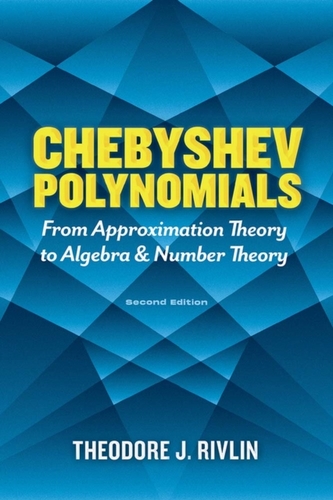 Chebyshev Polynomials: From Approximation Theory to Algebra and Number Theory
