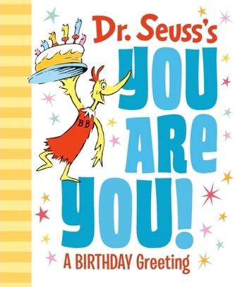 Dr. Seuss's You Are You! A Birthday Greeting