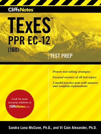 CliffsNotes TExES PPR EC-12 (160) CliffsNotes TExES PPR EC-12 (160)