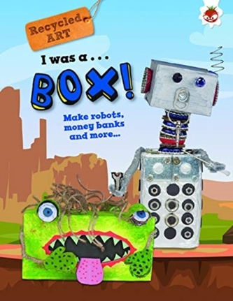 I Was A Box - Recycled Art I Was A Box - Recycled Art