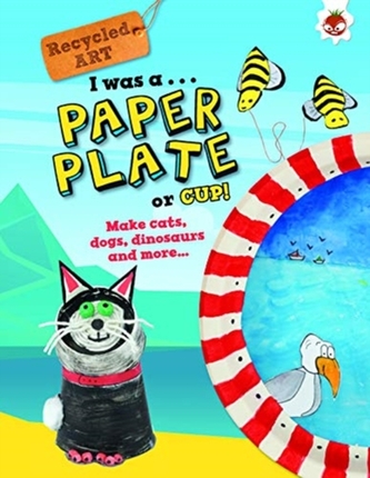 I Was A Paper Plate or Cup - Recyled Art I Was A Paper Plate or Cup - Recyled Art