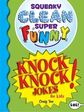 Squeaky Clean Super Funny Knock Knock Jokes for Kidz Squeaky Clean Super Funny Knock Knock Jokes for Kidz