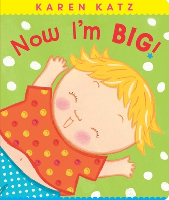 Now I'm Big! Now I'm Big!