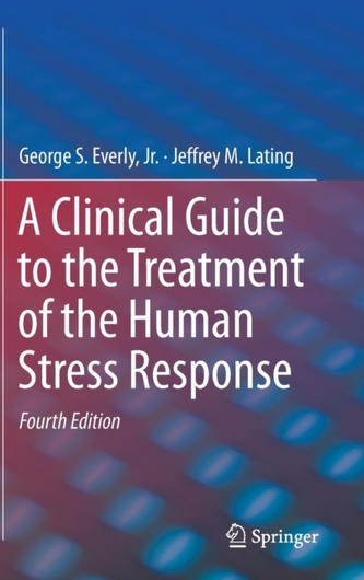 A Clinical Guide to the Treatment of the Human Stress Response A Clinical Guide to the Treatment of the Human Stress Response