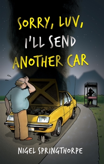 Sorry, Luv, I'll Send Another Car Sorry, Luv, I'll Send Another Car