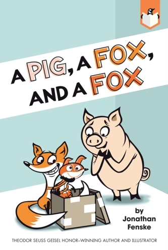A Pig, a Fox, and a Fox A Pig, a Fox, and a Fox