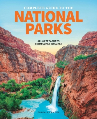 The Complete Guide To The National Parks