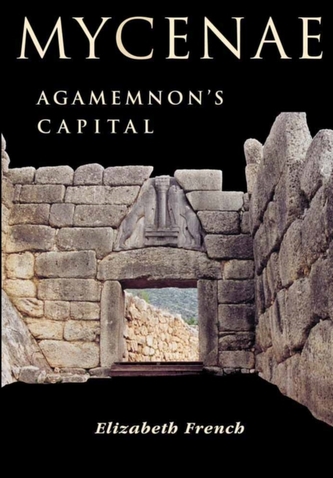 Mycenae: Agamemnon's Capital