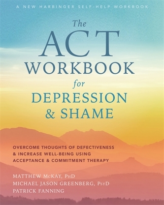The ACT Workbook for Depression and Shame