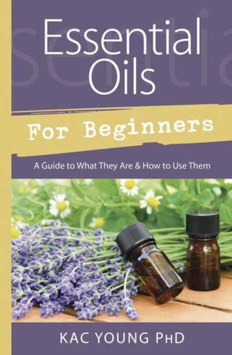 Essential Oils for Beginners Essential Oils for Beginners