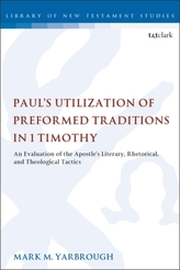 Paul's Utilization of Preformed Traditions in 1 Timothy