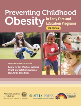 Preventing Childhood Obesity in Early Care and Education Programs Preventing Childhood Obesity in Early Care and Education Programs