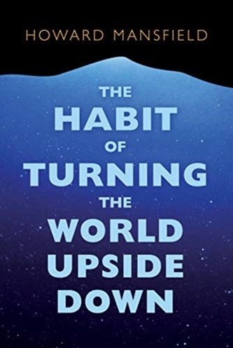 The Habit of Turning the World Upside Down