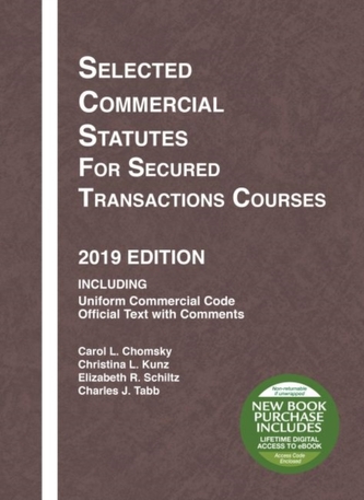 Selected Commercial Statutes for Secured Transactions Courses, 2019 Edition