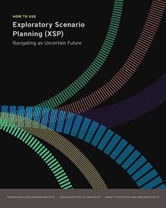 How to Use Exploratory Scenario Planning (XSP)