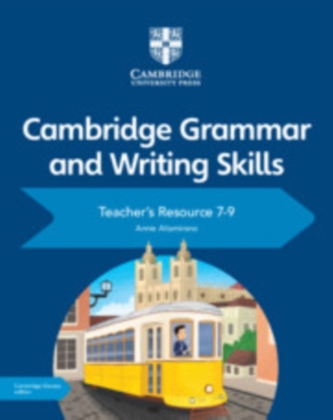 Cambridge Grammar and Writing Skills Teacher's Resource with Cambridge Elevate 7-9