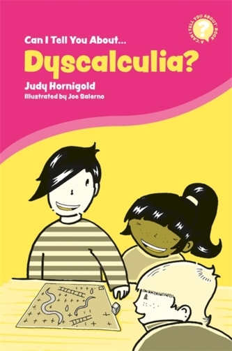 Can I Tell You About Dyscalculia? Can I Tell You About Dyscalculia?