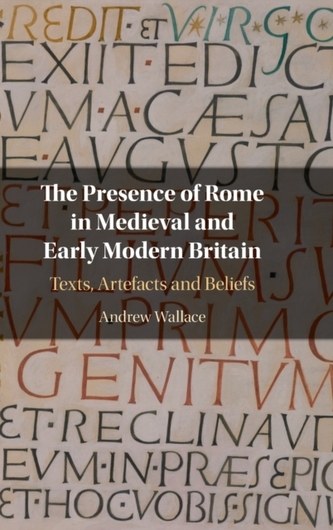 The Presence of Rome in Medieval and Early Modern Britain