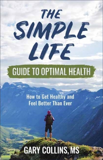 The Simple Life Guide to Optimal Health