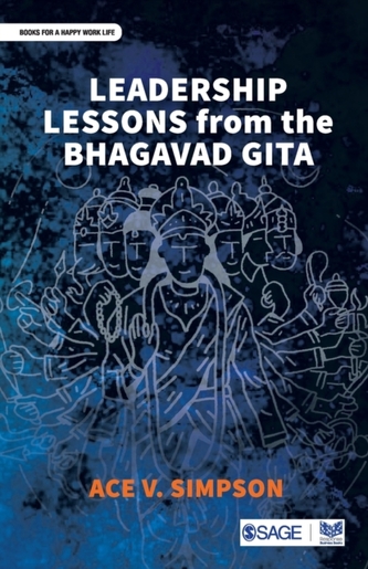 Leadership Lessons from the Bhagavad Gita Leadership Lessons from the Bhagavad Gita