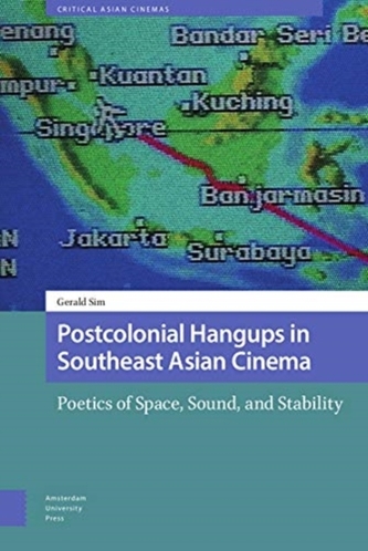 Postcolonial Hangups in Southeast Asian Cinema