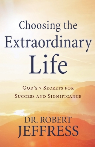 Choosing the Extraordinary Life