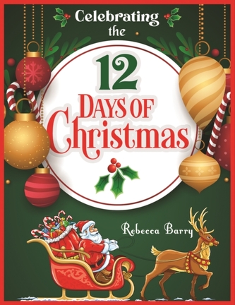 CELEBRATING THE 12 DAYS OF CHRISTMAS