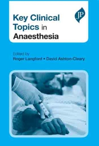 Key Clinical Topics in Anaesthesia