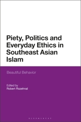 Piety, Politics, and Everyday Ethics in Southeast Asian Islam