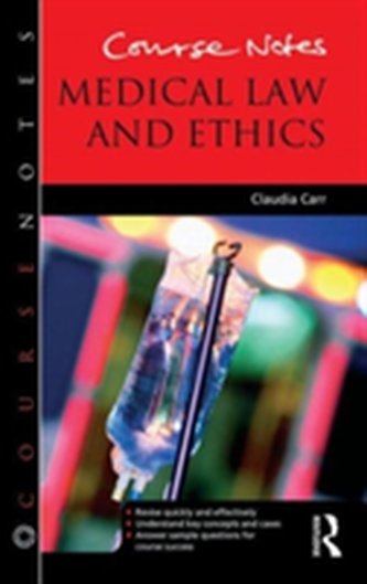 Course Notes: Medical Law and Ethics