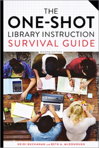 The One-Shot Library Instruction Survival Guide The One-Shot Library Instruction Survival Guide