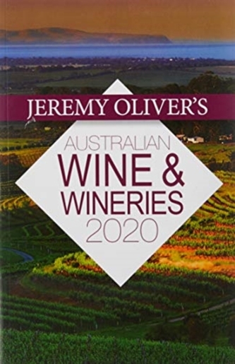Jeremy Oliver's Australian Wine & Wineries 2020