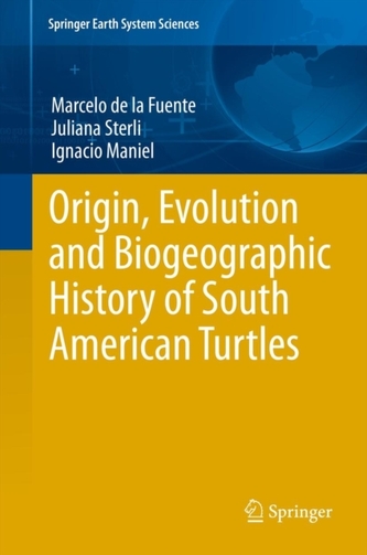 Origin, Evolution and Biogeographic History of South American Turtles Origin, Evolution and Biogeographic History of South American Turtles
